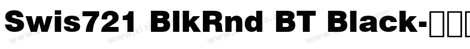 Swis721 BlkRnd BT Black字体转换
